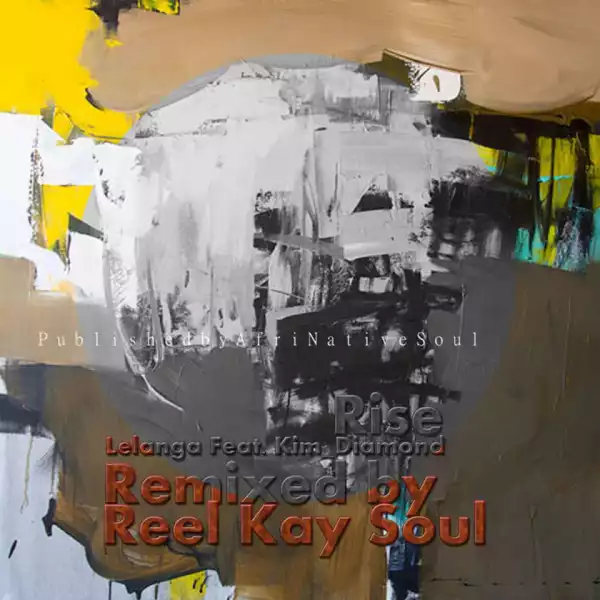 Lelanga - Rise (Reel Kay Soul Remix) feat. Kim Diamond